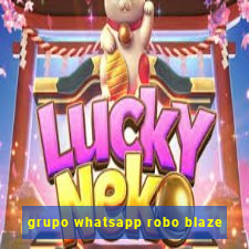 grupo whatsapp robo blaze